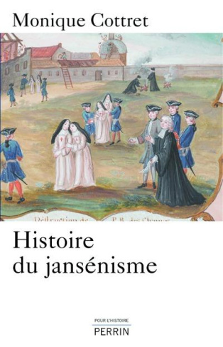 Histoire du jansénisme. XVIIe - XIXe siècle