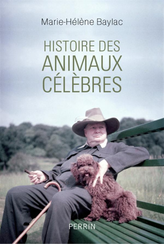 Histoire des animaux célèbres. Baltique, Dolly, Laïka, Babar, Milou... et les autres