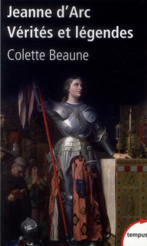 Jeanne d'Arc. Vérités et légendes