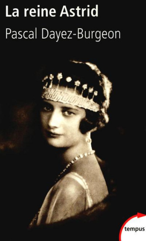 La reine Astrid. Histoire d'un mythe