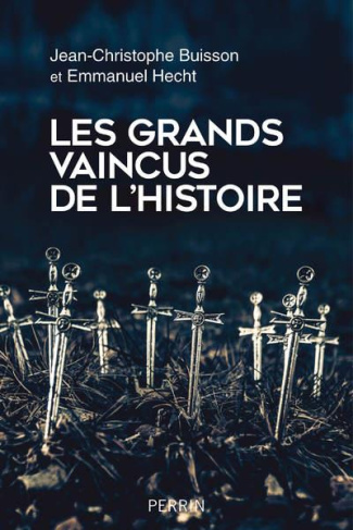 Les grands vaincus de l'Histoire