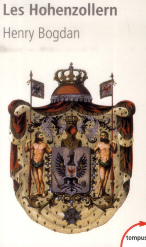 Les Hohenzollern. La dynastie qui a fait l'Allemagne (1061-1918)