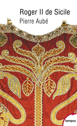 Roger II de Sicile. Un Normand en Méditerranée
