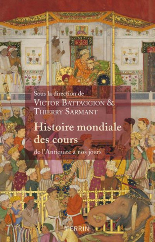 Histoire mondiale des cours. De l'Antiquité à nos jours