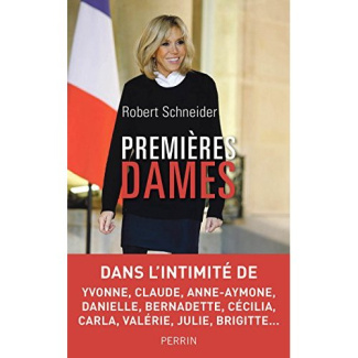 Premières dames. Dans l'intimité de Yvonne, Claude, Anne-Aymone, Danielle, Bernadette, Cécilia, Carl