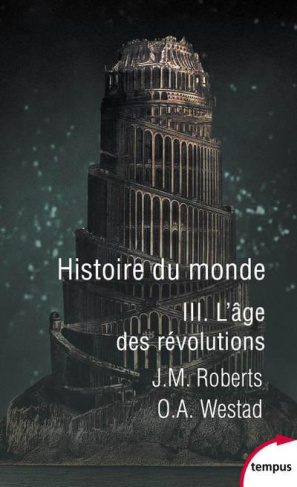 Histoire du monde. Tome 3, L'âge des révolutions