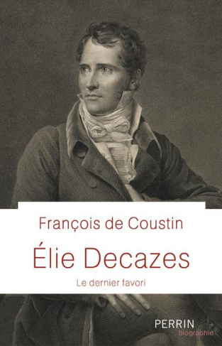 Elie Decazes. Le dernier favori