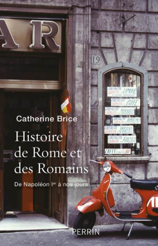 Histoire de Rome et des Romains. De Napoléon à nos jours