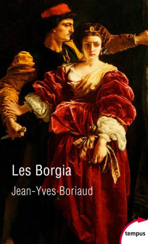 Les Borgia. La pourpre et le sang