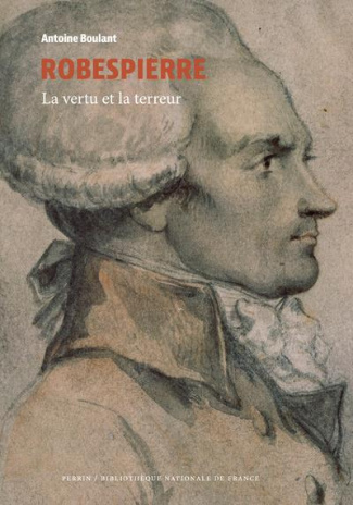 Robespierre. La vertu et la terreur