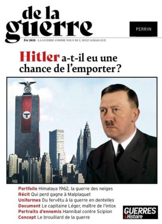 De la guerre N° 1, été 2021 : Hitler a-t-il eu une chance de l'emporter ?