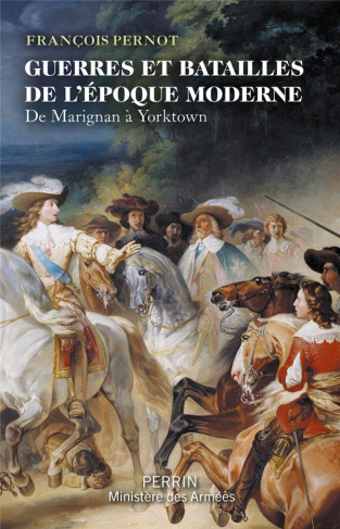 Guerres et batailles de l'époque moderne. De Marignan à Yorktown