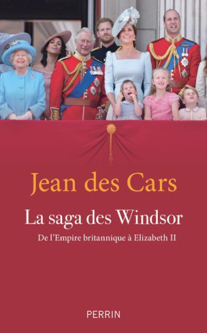La saga des Windsor. De l'Empire britannique à Elizabeth II