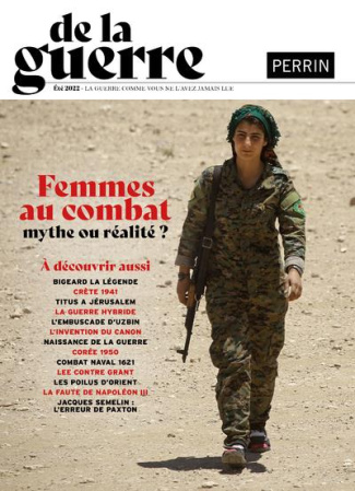 De la guerre N° 2, été 2022 : Femmes au combat. Mythe ou réalité ?