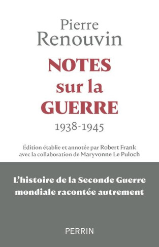 Notes sur la guerre, 1938-1945. La Seconde Guerre mondiale racontée autrement