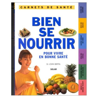 Bien se nourrir. Pour vivre en bonne santé