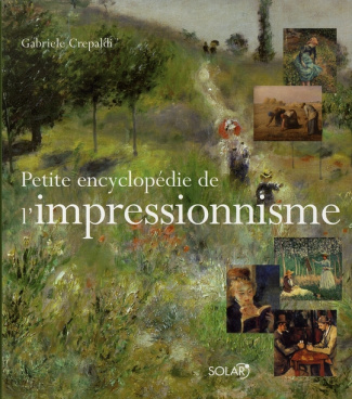 Petite encyclopédie de l'impressionnisme