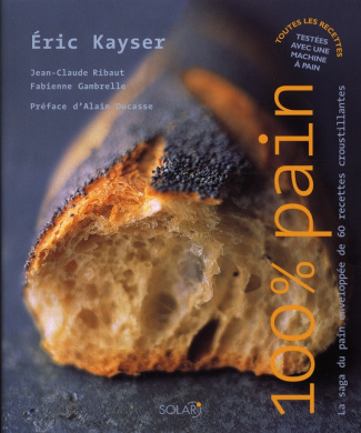 100% Pain. La saga du pain enveloppée de 60 recettes croustillantes