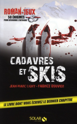 Cadavres et skis. Roman-jeux, 50 énigmes pour résoudre l'intrigue