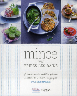 Mince avec Brides-les-bains. 3 semaines de recettes plaisir, conseils et activités physiques pour bi
