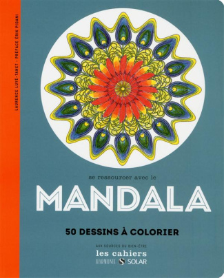 Se ressourcer avec le mandala. Aux sources du bien-être
