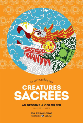 Créatures sacrées. Aux sources du bien-être. 60 dessins à colorier