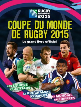 Coupe du monde de rugby 2015. Le grand livre officiel