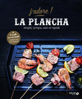 La plancha. Simple, sympa, sain et rapide