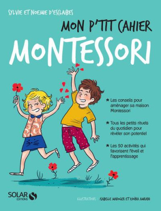 Mon p'tit cahier Montessori. Dès la naissance