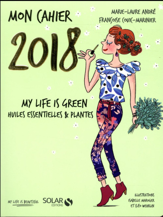 Mon cahier My life is green. Edition 2018