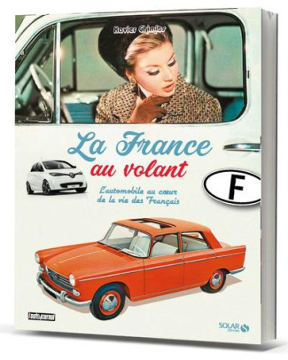 La France au volant. L'automobile au coeur de la vie des Français