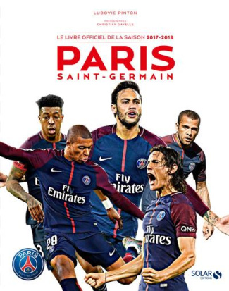 Paris Saint-Germain. Le livre officiel de la saison 2017-2018