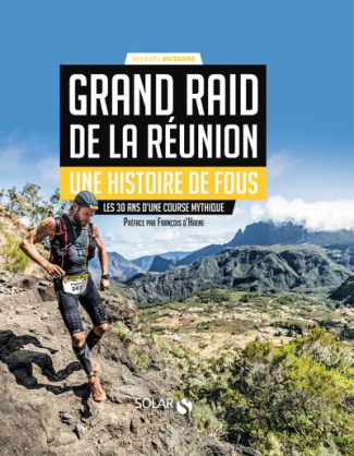 Grand Raid de La Réunion, une histoire de fous. Les 30 ans d'une course mythique