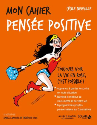 Mon cahier pensée positive. Avec 12 cartes feel good