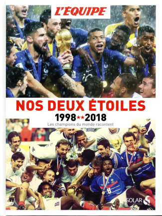 Nos deux étoiles, 1998-2018. Les champions du monde racontent