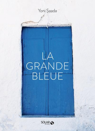 La grande bleue. Recettes et produits de Méditerranée