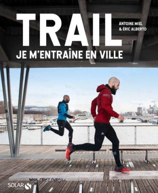 Trail. Je m'entraîne en ville