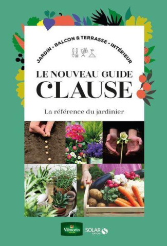 Le nouveau guide Clause. La référence du jardinier
