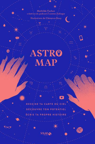 Astro Map. Dessine ta carte du ciel, découvre ton potentiel, écris ta propre histoire