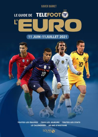 Le guide de l'Euro. 11 juin-11 juillet 2021