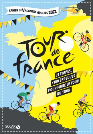 Cahier de vacances adultes Tour de France. 21 étapes,   120 épreuves pour faire le Tour de France, E