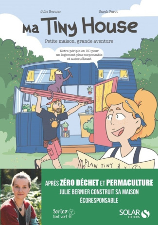 Ma Tiny House : petite maison, grande aventure