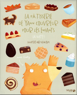 La pâtisserie de Yann Couvreur pour les enfants. La suite !