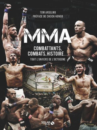 MMA. Combattants, combats, histoire... Tout l'univers de l'octogone