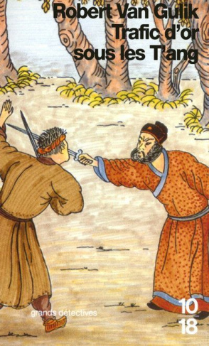 Trafic d'or sous les T'ang. Les débuts du juge Ti