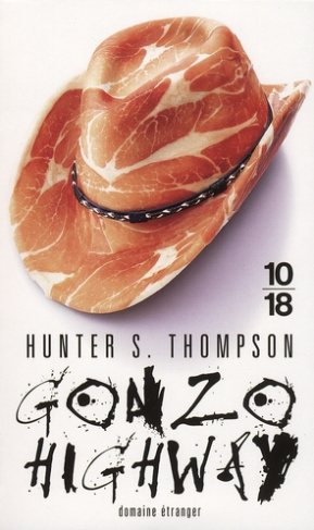 Gonzo Highway. Correspondance de Hunter S. Thompson