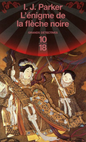 Une enquête de Sugawara Akitada Tome 3 : L'énigme de la flèche noire