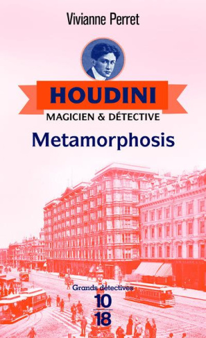 Houdini, magicien & détective Tome 1 : Metamorphosis