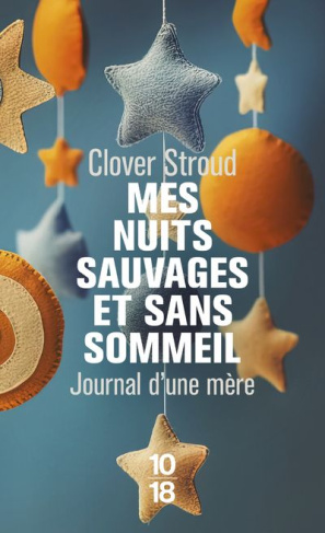 Mes nuits sauvages et sans sommeil. Journal d'une mère