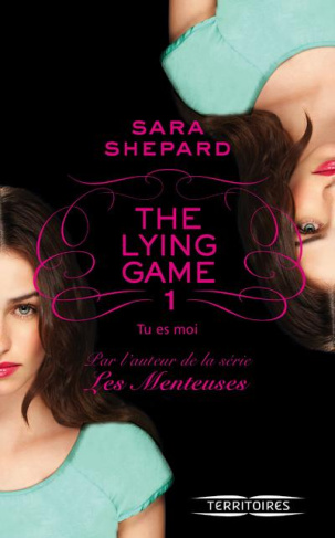 The Lying Game Tome 1 : Tu es moi